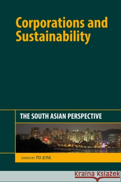 Corporations and Sustainability: The South Asian Perspective Pd Jose 9781783530847 Greenleaf Publishing (UK)