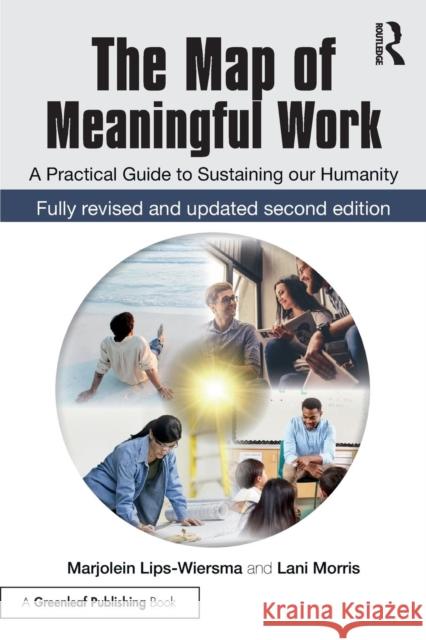 The Map of Meaningful Work: A Practical Guide to Sustaining Our Humanity Lips-Wiersma, Marjolein 9781783533060
