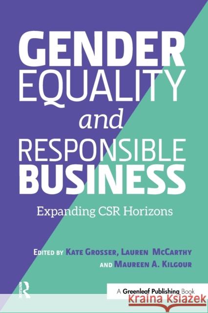 Gender Equality and Responsible Business: Expanding CSR Horizons Grosser, Kate 9781783534388