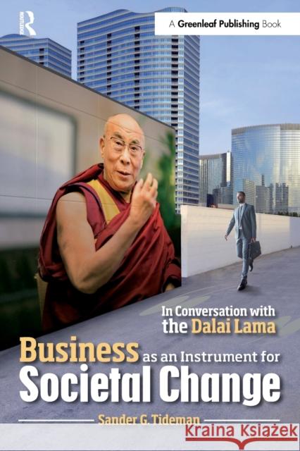 Business as an Instrument for Societal Change: In Conversation with the Dalai Lama Tideman, Sander 9781783534524 Greenleaf Publishing (UK)
