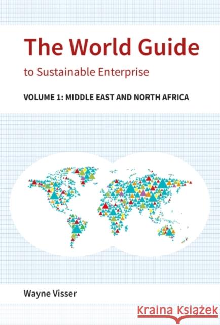The World Guide to Sustainable Enterprise: Volume 1: Africa and Middle East Visser, Wayne 9781783534685