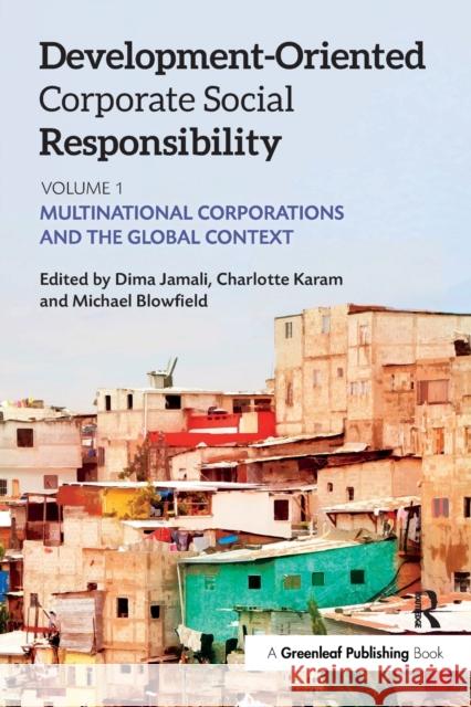 Development-Oriented Corporate Social Responsibility: Volume 1: Multinational Corporations and the Global Context Jamali, Dima 9781783534760