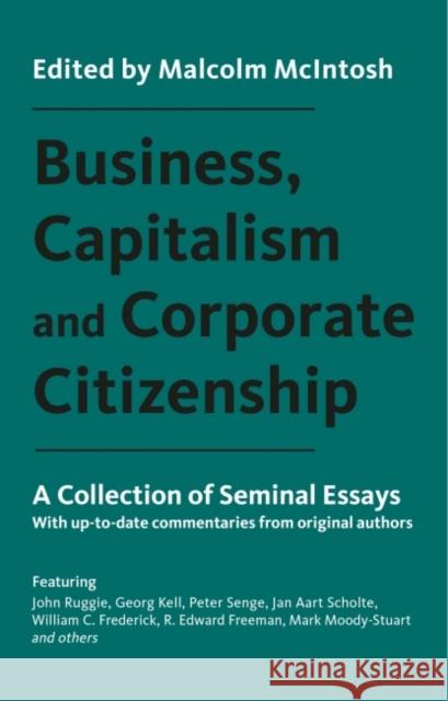 Business, Capitalism and Corporate Citizenship: A Collection of Seminal Essays  9781783534982 Greenleaf Publishing (UK)