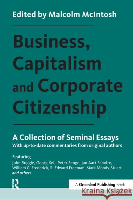 Business, Capitalism and Corporate Citizenship: A Collection of Seminal Essays: With Up-To-Date Commentaries from Original Authors McIntosh, Malcolm 9781783534999