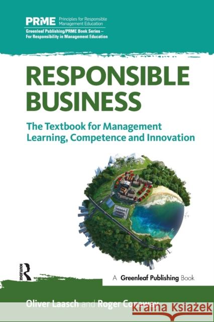 Responsible Business: The Textbook for Management Learning, Competence and Innovation Oliver Laasch 9781783535057 Greenleaf Publishing (UK)