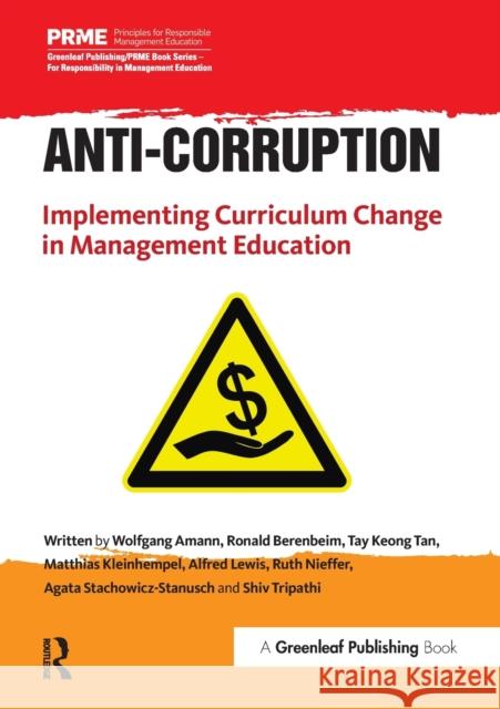 Anti-Corruption: Implementing Curriculum Change in Management Education Wolfgang Amann 9781783535101