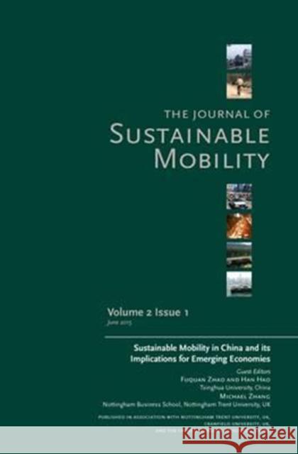 Journal of Sustainable Mobility Vol. 2 Issue 1: Sustainable Mobility in China and Its Implications for Emerging Economies Michael Zhang Fuquan Zhao Han Hao 9781783535200 Greenleaf Publishing