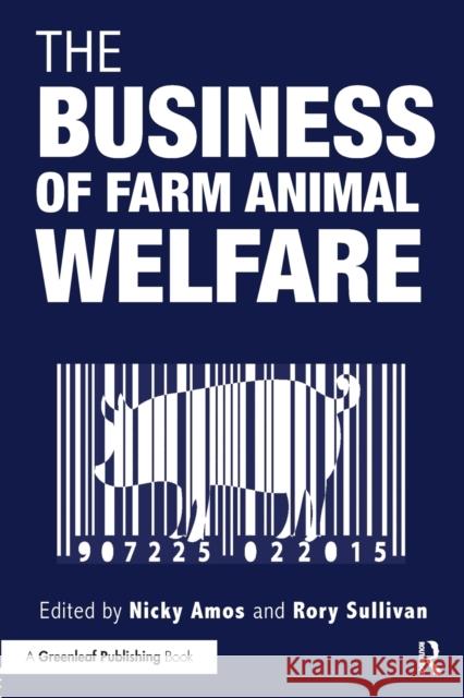 The Business of Farm Animal Welfare Nicky Amos Rory Sullivan 9781783535293