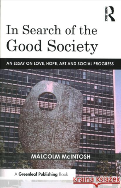 In Search of the Good Society Malcolm McIntosh 9781783537426 Routledge