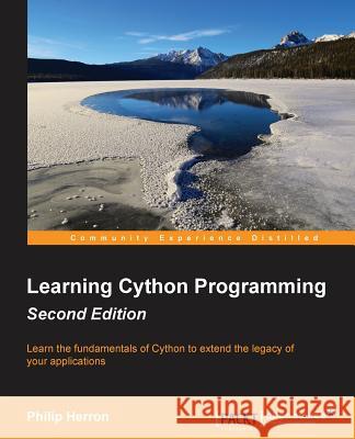 Learning Cython Programming Second Edition Philip Herron 9781783551675 Packt Publishing