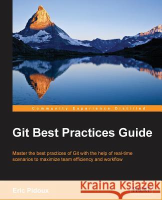 Git: Best Practices Guide Pidoux, Eric 9781783553730 Packt Publishing