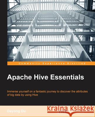 Apache Hive Essentials Dayong Du 9781783558575 Packt Publishing