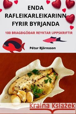 Enda Rafleikarleikarinn Fyrir Byrjanda Petur Bjoernsson   9781783570119 Petur Bjornsson