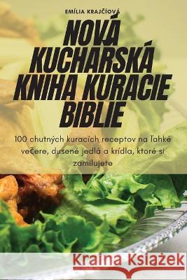 Nov? KuchaŘsk? Kniha Kuracie Biblie Em?lia Krajč?ov? 9781783571383 Emilia Krajčiova