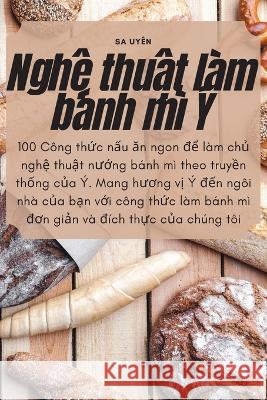 Nghệ thuật lam banh mi Y Sa Uyen   9781783572649 Sa Uyen