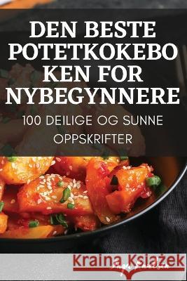 Den Beste Potetkokeboken for Nybegynnere Inga Knutsen 9781783573233 Inga Knutsen