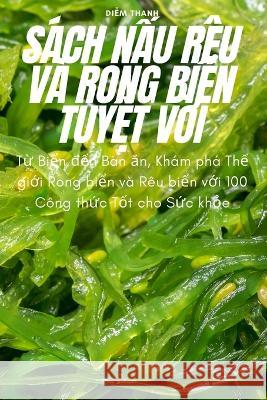 Sach NẤu Reu VA Rong BiỂn TuyỆt VỜi Diễm Thanh   9781783575596 Diễm Thanh