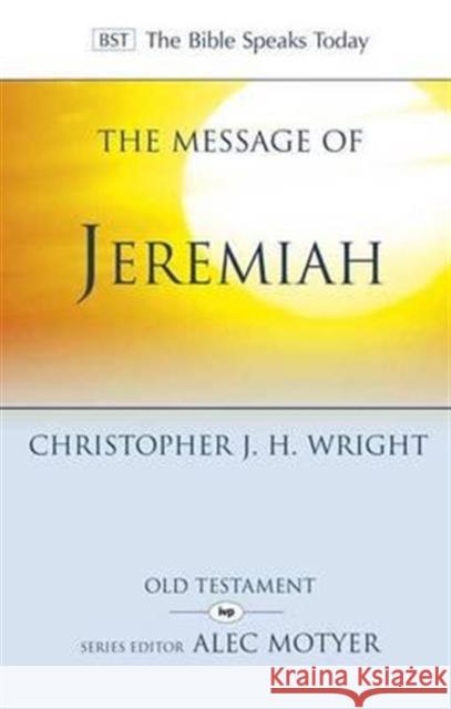 Message of Jeremiah : Grace in the End Chris Wright   9781783590322 Inter-Varsity Press