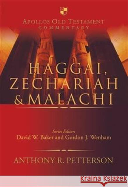 Haggai, Zechariah & Malachi Anthony R. Petterson   9781783592111 Inter-Varsity Press