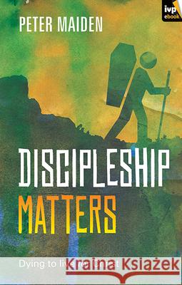 Discipleship Matters Maiden, Peter 9781783593552