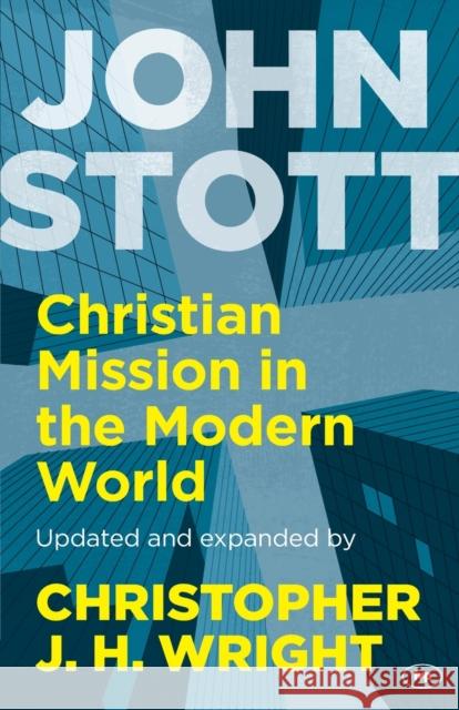 Christian Mission in the Modern World Christopher J. H. Wright John Stott  9781783593934 Inter-Varsity Press