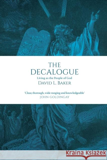 The Decalogue: Living As The People Of God David L. Baker 9781783595501 Inter-Varsity Press