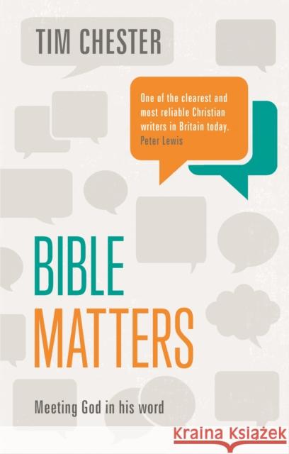 Bible Matters: Meeting God In His Word Dr Tim Chester (Author) 9781783595792 Inter-Varsity Press