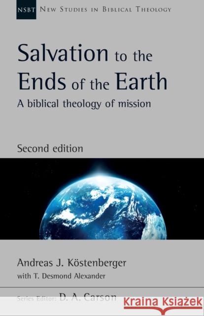 Salvation to the Ends of the Earth (second edition) T D Alexander 9781783595891 SPCK Publishing