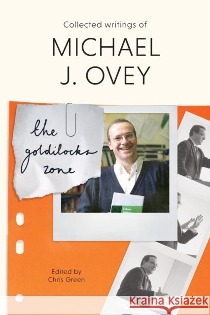 The Goldilocks Zone: Collected Writings of Michael J. Ovey Michael J. Ovey Chris Green 9781783596096 Society for Promoting Christian Knowledge
