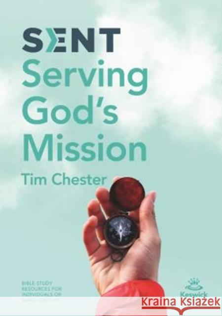 Sent: Serving God's Mission Tim Chester   9781783596546 Inter-Varsity Press