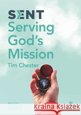 Sent: Serving God's Mission Tim Chester   9781783596546 Inter-Varsity Press