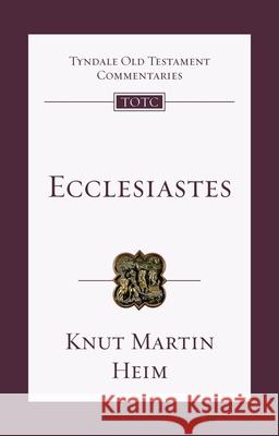 Ecclesiastes: An Introduction And Commentary Professor Knut Martin (Author) Heim 9781783596706