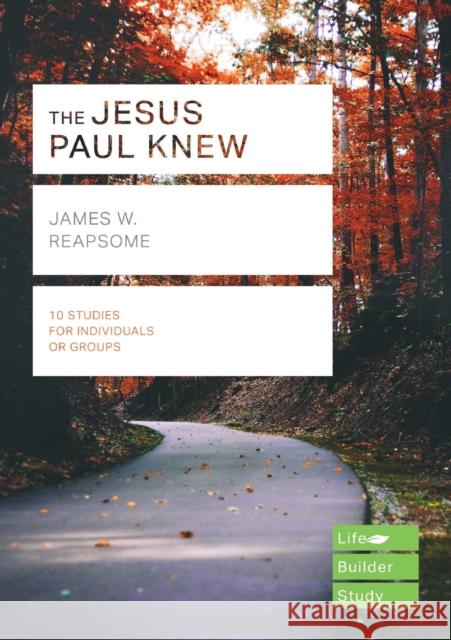 The Jesus Paul Knew James Reapsome   9781783596881 Inter-Varsity Press