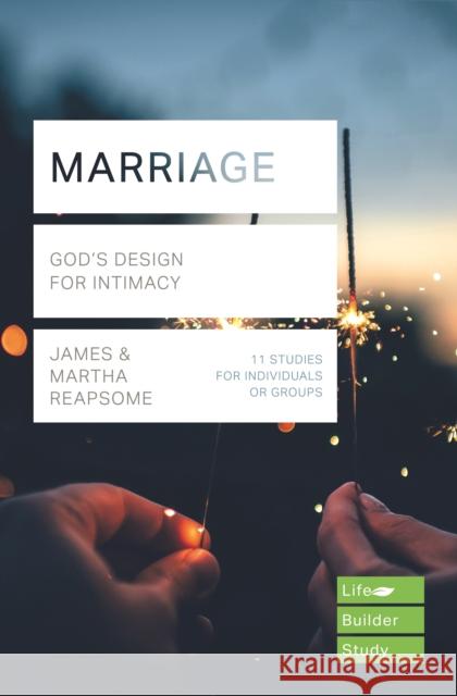 Marriage God's Design for Intimacy Reapsome, James|||Reapsome, Martha 9781783596942 LifeBuilder Bible Studies