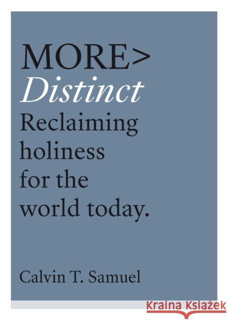 More Distinct: Reclaiming Holiness for the World Today Calvin Samuel   9781783597086 Inter-Varsity Press