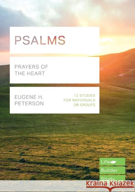 Psalms (Lifebuilder Study Guides): Prayers of the Heart Eugene H Peterson   9781783597925 Inter-Varsity Press