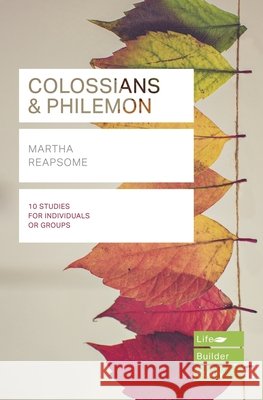 Colossians & Philemon (Lifebuilder Study Guides) Martha Reapsome   9781783598137