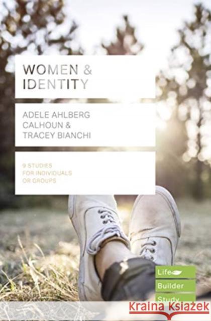 Women & Identity (Lifebuilder Study Guides) Adele Ahlberg Calhoun Tracey Bianchi  9781783598533 Inter-Varsity Press