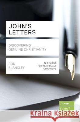 John's Letters (Lifebuilder Study Guides): Discovering Genuine Christianity Ron (Author) Blankley 9781783598625