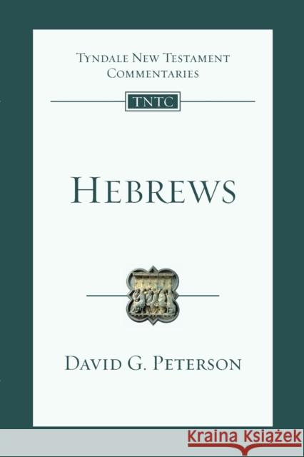 Hebrews: An Introduction and Commentary David G. Peterson 9781783599622