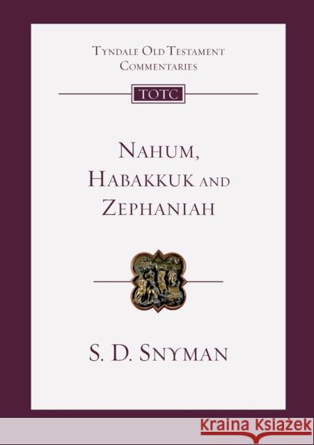 Nahum, Habakkuk and Zephaniah: An Introduction And Commentary S D Snyman 9781783599745
