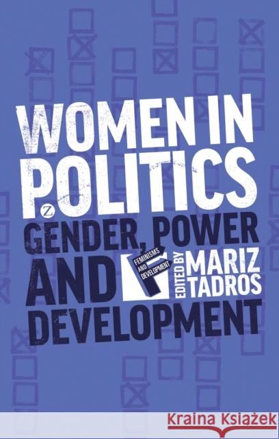 Women in Politics Tadros, Mariz 9781783600526 ZED BOOKS LTD
