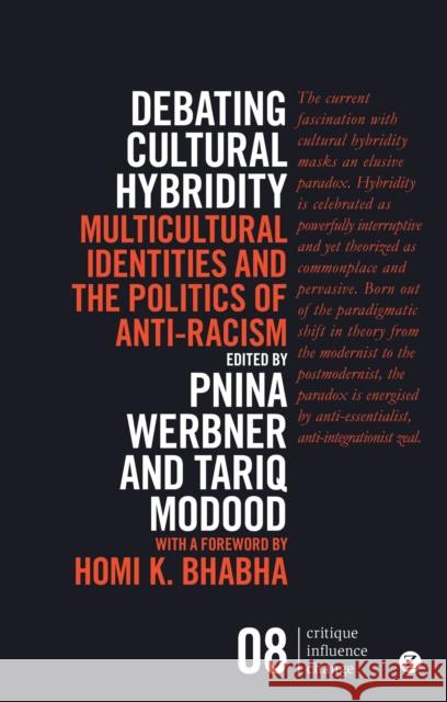 Debating Cultural Hybridity : Multicultural Identities and the Politics of Anti-Racism Pnina Werbner 9781783601615 ZED BOOKS LTD