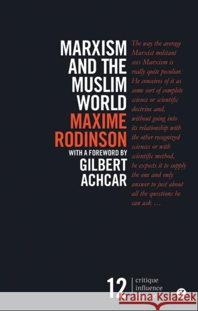 Marxism and the Muslim World Maxime Rodinson, Professor Gilbert Achcar, Michael Pallis 9781783603367