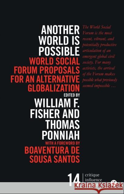 Another World Is Possible: World Social Forum Proposals for an Alternative Globalization William Fisher, Thomas Ponniah 9781783605170 Bloomsbury Publishing PLC