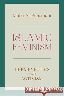 Islamic Feminism: Mulki Al Sharmani 9781783606344 Zed Books Ltd