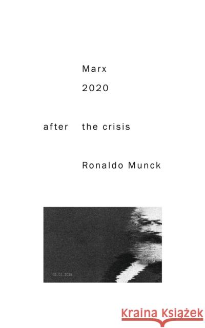 Marx 2020: After the Crisis Ronaldo Munck 9781783608072