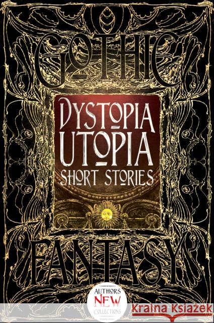 Dystopia Utopia Short Stories Flame Tree 9781783619986