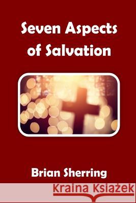 Seven Aspects of Salvation Brian Sherring 9781783642090 Open Bible Trust