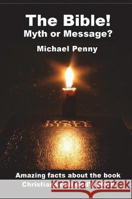 The Bible! Myth or Message? Michael Penny 9781783644452